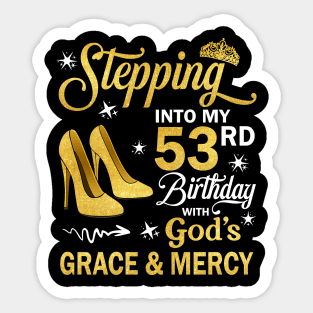 Stepping Into My 53rd Birthday With God's Grace & Mercy Bday Sticker